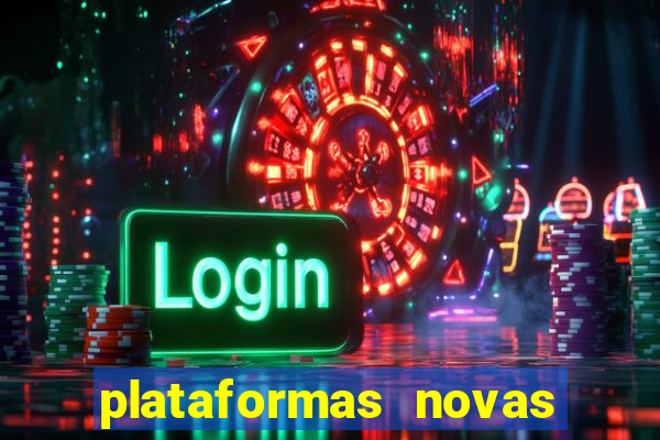 plataformas novas do jogo do tigrinho